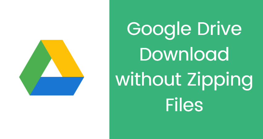 Google Drive Download without Zipping Files